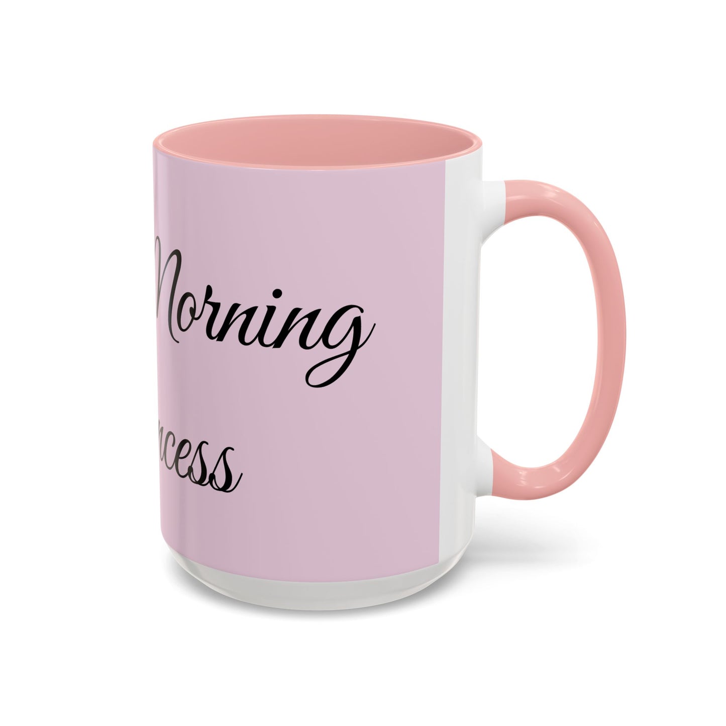 Good Morning Princess Accent Coffee Mug — Pink Script 11/15oz