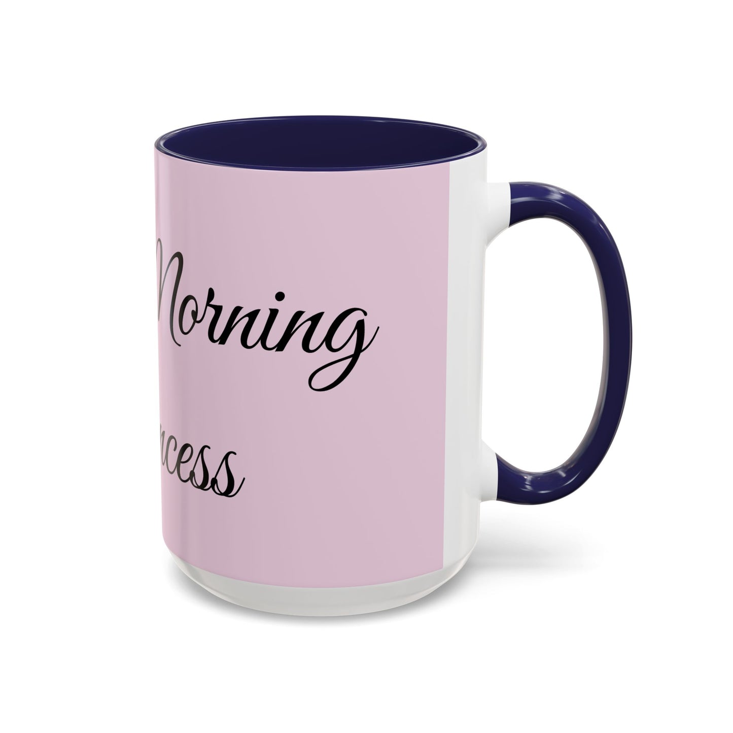 Good Morning Princess Accent Coffee Mug — Pink Script 11/15oz